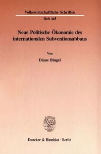 Produktbild: Neue Politische &Ouml;konomie des internationalen Subventionsabbaus.