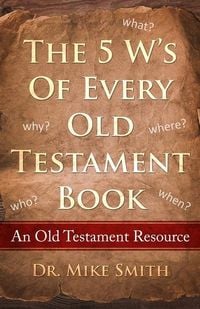Produktbild: The 5 W's of Every Old Testament Book: Who, What, When, Where, and Why of Every Book in the Old Testament
