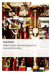 Produktbild: Make-or-Buy-Entscheidungen in Industriebetrieben