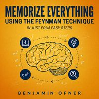 Produktbild: Memorize Everything Using the Feynman Technique in Just Four Easy Steps