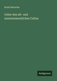 Produktbild: Ueber den alt- und neutestamentlichen Cultus