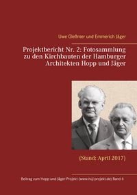 Produktbild: Projektbericht Nr. 2: Fotosammlung zu den Kirchbauten der Hamburger Architekten Hopp und J&auml;ger