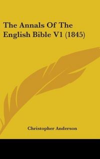 Produktbild: Anderson, C: Annals Of The English Bible V1 (1845)