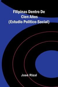 Produktbild: Filipinas Dentro De Cien A&ntilde;os (Estudio Politico-Social)
