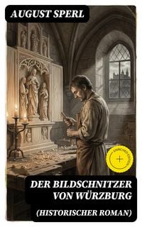 Produktbild: Der Bildschnitzer von W&uuml;rzburg (Historischer Roman)