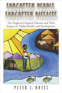 Produktbild: Forgotten People, Forgotten Diseases: The Neglected Tropical Diseases and Their Impact on Global Health and Development