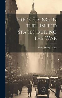 Produktbild: Price Fixing in the United States During the War
