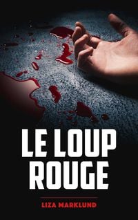 Produktbild: Le loup rouge - Une enqu&ecirc;te d'Annika Bengtzon