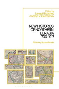 Produktbild: New Histories of Northern Eurasia, 700-1917