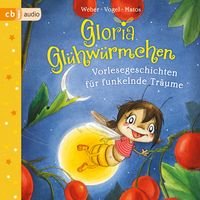 Produktbild: Gloria Gl&uuml;hw&uuml;rmchen. Vorlesegeschichten f&uuml;r funkelnde Tr&auml;ume