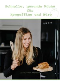 Produktbild: Schnelle, gesunde K&uuml;che f&uuml;r Homeoffice und B&uuml;ro