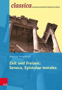 Produktbild: Zeit und Freizeit: Seneca, Epistulae morales
