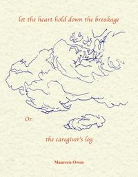 Produktbild: Let the Heart Hold Down the Breakage or the Caregiver's Log
