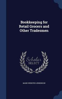 Produktbild: Bookkeeping for Retail Grocers and Other Tradesmen