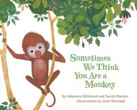 Produktbild: Sometimes We Think You Are a Monkey