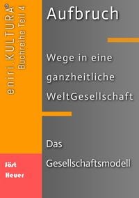 Produktbild: Aufbruch - Wege in eine ganzheitliche WeltGesellschaft