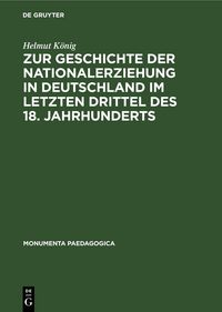 Produktbild: Zur Geschichte der Nationalerziehung in Deutschland im letzten Drittel des 18. Jahrhunderts