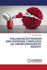Produktbild: Palladium,Ruthenium and Rhodium Complexes As Chemotheraupetic Agents