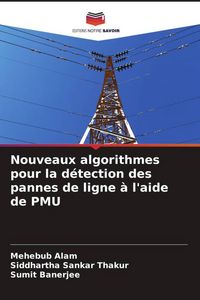 Produktbild: Nouveaux algorithmes pour la d&eacute;tection des pannes de ligne &agrave; l'aide de PMU