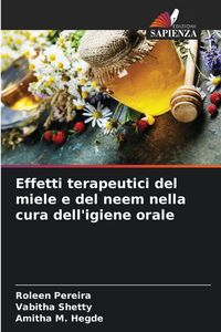 Produktbild: Effetti terapeutici del miele e del neem nella cura dell'igiene orale