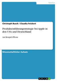 Produktbild: Produkteinf&uuml;hrungsstrategie am Beispiel von Apples iPhone in den USA und Deutschland