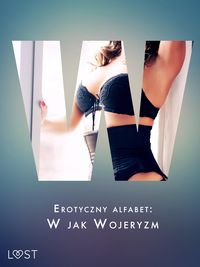 Produktbild: Erotyczny alfabet: W jak Wojeryzm - zbi&oacute;r opowiadan