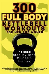 Produktbild: 300 Full Body Kettlebell Workouts Book for Men and Women