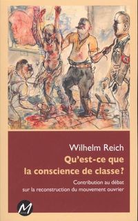 Bild vom Artikel Qu'est-ce que la conscience de classe ? vom Autor Wilhelm Reich