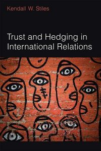Produktbild: Stiles, K: Trust and Hedging in International Relations