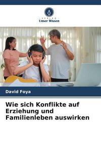 Produktbild: Wie sich Konflikte auf Erziehung und Familienleben auswirken