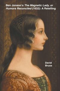 Produktbild: Ben Jonson's The Magnetic Lady, or Humors Reconciled (1632)