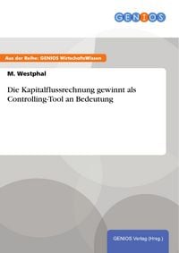 Produktbild: Die Kapitalflussrechnung gewinnt als Controlling-Tool an Bedeutung