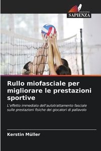 Produktbild: Rullo miofasciale per migliorare le prestazioni sportive