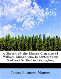 Produktbild: Munroe, J: Sketch of the Munro Clan also of William Munro wh