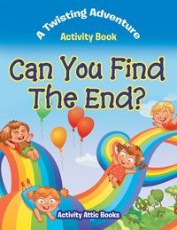 Produktbild: Can You Find The End? A Twisting Adventure Activity Book