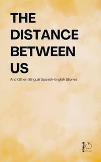 Produktbild: The Distance Between Us And Other Bilingual Spanish-English Stories