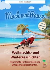 Produktbild: Mach mal Pause - Weihnachts- und Wintergeschichten