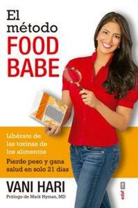Produktbild: El m&eacute;todo Food Babe : lib&eacute;rate de las toxinas de los alimentos : pierde peso y gana salud en solo 21 d&iacute;as