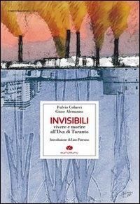 Produktbild: Invisibili. Vivere e morire all'Ilva di Taranto