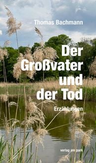 Bild vom Artikel Der Großvater und der Tod vom Autor Thomas Bachmann