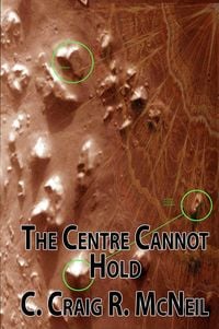 Bild vom Artikel The Centre Cannot Hold (An Atlantean Triumvirate, #3) vom Autor C. Craig R. McNeil