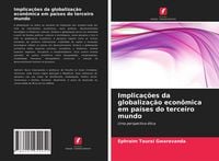 Produktbild: Implica&ccedil;&otilde;es da globaliza&ccedil;&atilde;o econ&ocirc;mica em pa&iacute;ses do terceiro mundo