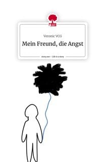 Produktbild: Mein Freund, die Angst. Life is a Story - story.one