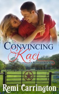 Produktbild: Convincing Kaci (Bluebonnets & Billionaires, #7)