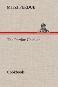 Produktbild: The Perdue Chicken Cookbook