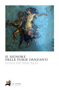 Produktbild: Il signore delle furie danzanti. La prima indagine di Caio Celso