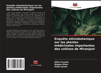 Produktbild: Enqu&ecirc;te ethnobotanique sur les plantes m&eacute;dicinales importantes des collines de Miranjani