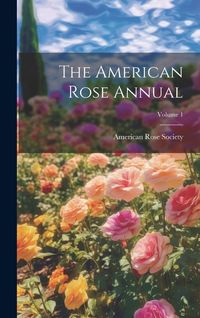 Produktbild: The American Rose Annual; Volume 1