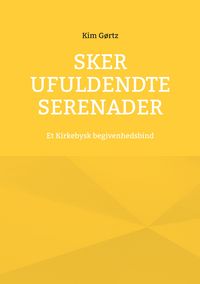 Produktbild: Sker ufuldendte serenader