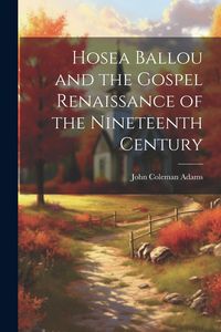 Produktbild: Hosea Ballou and the Gospel Renaissance of the Nineteenth Century